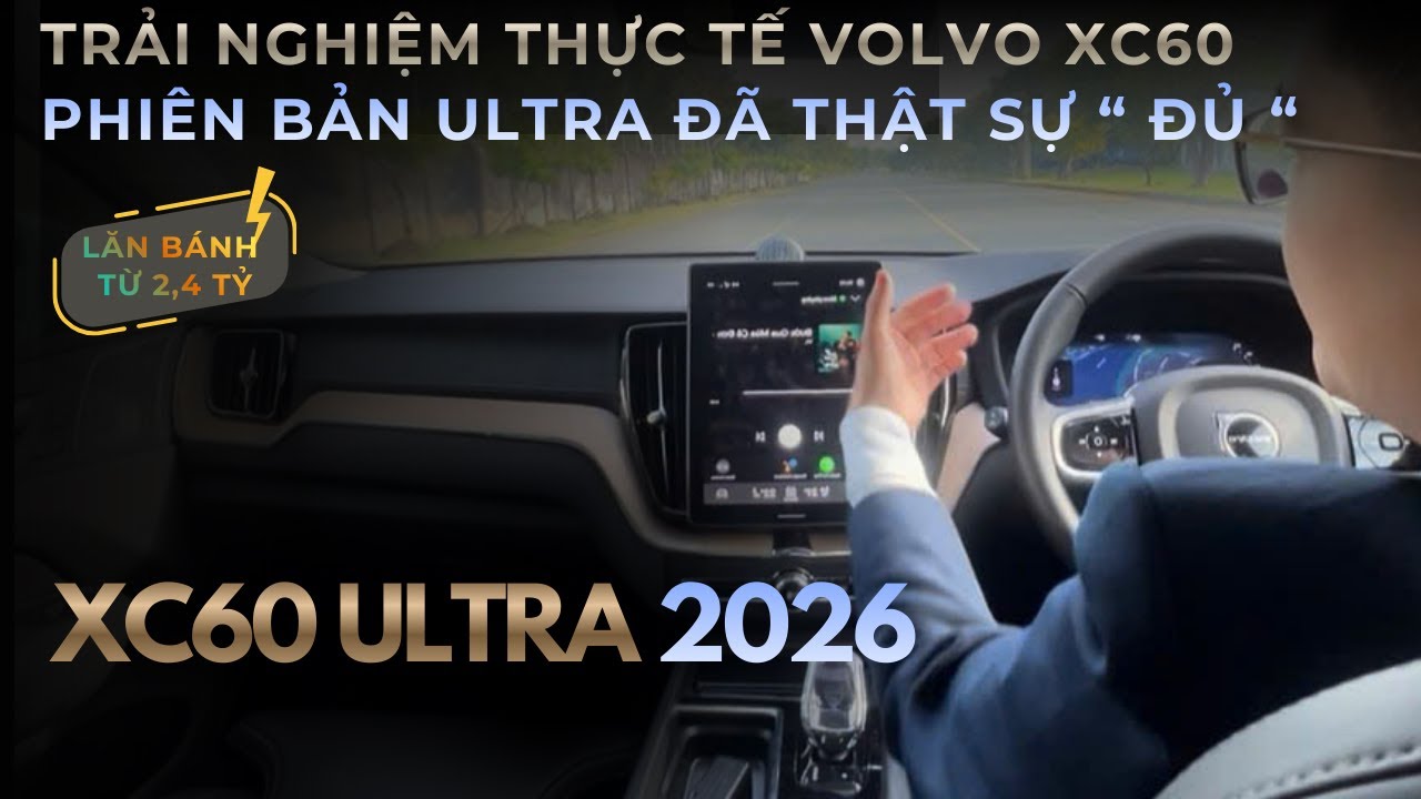 Volvo XC60 Ultra 2026 – Trải Nghiệm Thực Tế Khiến Mình Hiểu Vì Sao Nhiều Người Chọn Volvo