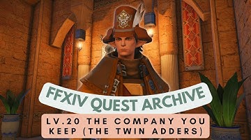 Lv.20 The Company You Keep (Twin Adder) // FFXIV Quest Archive