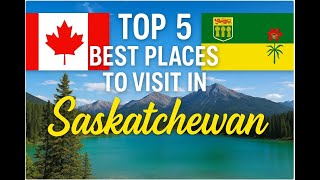 TOP 5 BEST PLACES TO VISIT IN SASKATCHEWAN | 🌎 Welcome to our ultimate Canada travel guide!
