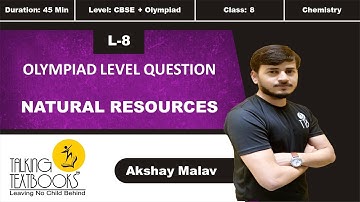 L-8 Olympiad Level Questions | Chapter 3 Natural Resources Class 8 | Akshay Malav | TTB