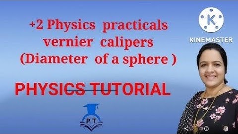 plus  two physics practical  //Part-2 VERNIER CALIPERS(diameter of the sphere)