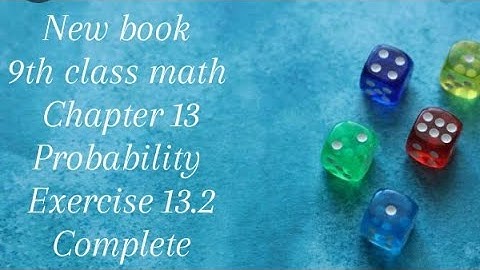 " New book 9th class math Chapter 13 Probability Exercise 13.2 Complete 💯"