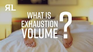 What is Exhaustion Volume?