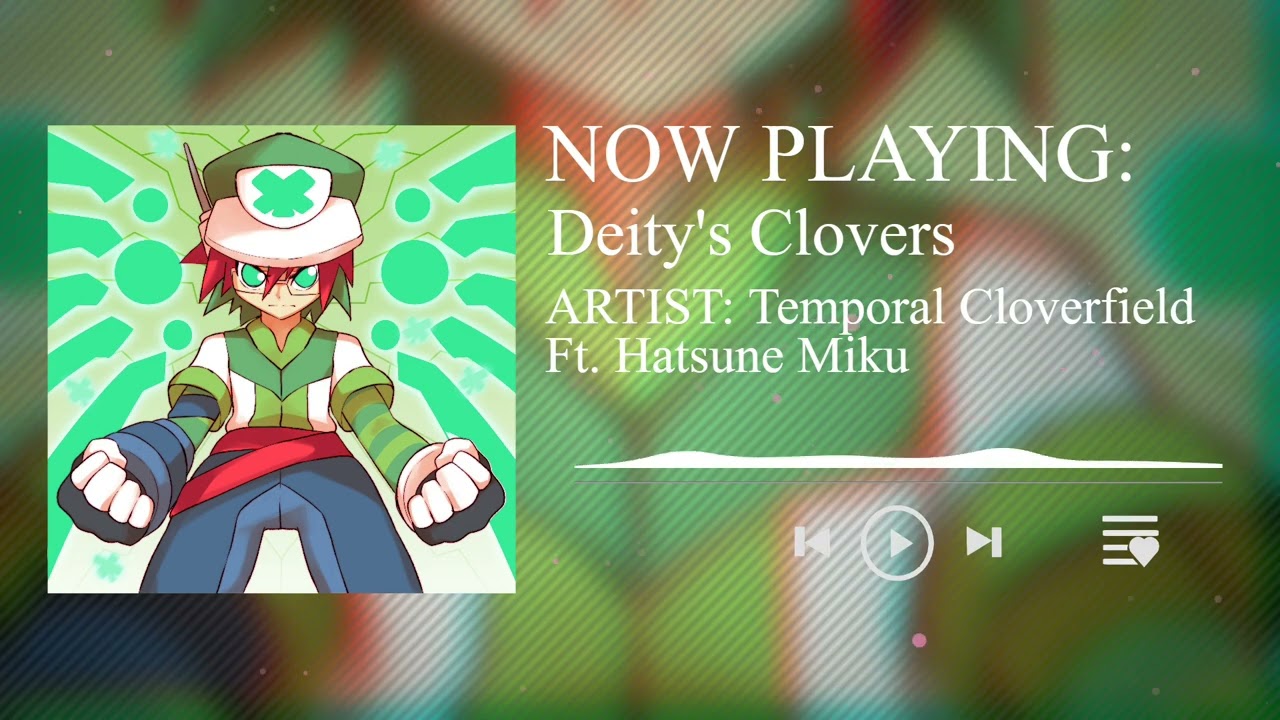 Temporal Cloverfield Ft. Hatsune Miku - 🍀Deity's Clovers🍀
