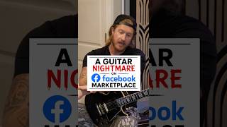 A Guitar NIGHTMARE on Facebook Marketplace