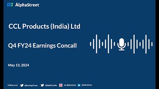 CCL Products (India) Ltd Q4 FY2023-24 Earnings Conference Call