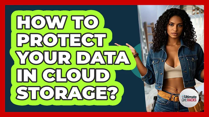 How To Protect Your Data In Cloud Storage?