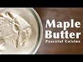 Maple Butter ☆ メープルバターの作り方