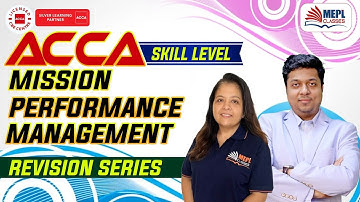 ACCA SKILL LEVEL | Mission Performance Management | Revision Series | MEPL - ACCA