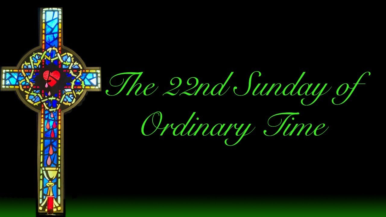 22nd Sunday of Ordinary Time YouTube