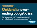 Why is Oakland always in a budget crisis?