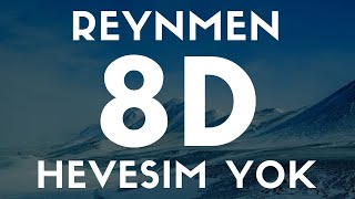 REYNMEN - Hevesim Yok(8D SES / AUDIO)