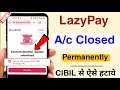 Lazypay Account Close kaise kare | How to Permanently Close Lazy pay Buy Now Pay Later