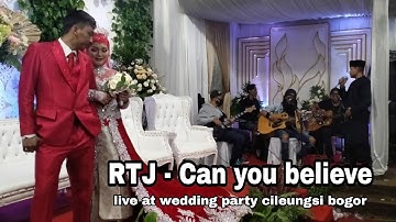 RTJ - Can you believe Live akustik at Wedding party cileungsi bogor