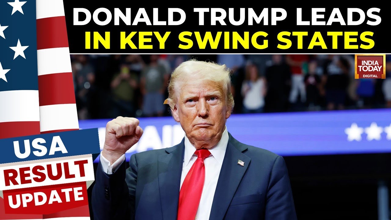 US Election Result 2024: Donald Trump Leads in Electoral Votes, Swing ...