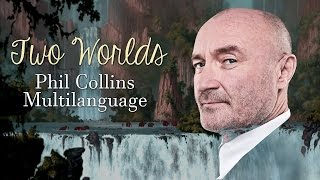 Two Worlds - Phil Collins Multilanguage - W Subs&Trans