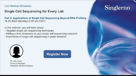 Webinar Miniseries: Single Cell Sequencing for Every Lab - Part2