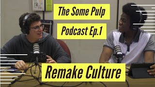 The Some Pulp Podcast Episode 1: Remake Culture & Getting to Know Us!