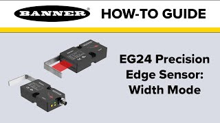 Banner EG24 Precision Edge Sensor: Width Mode