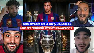 🚨 RODRI EXPLIQUE QUE LE BARÇA GAGNERA LA LIGUE DES CHAMPIONS AVEC CES CHANGEMENTS 💙❤️