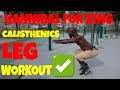 Hannibal For King - Calisthenics Leg Workout  | That's Good Money