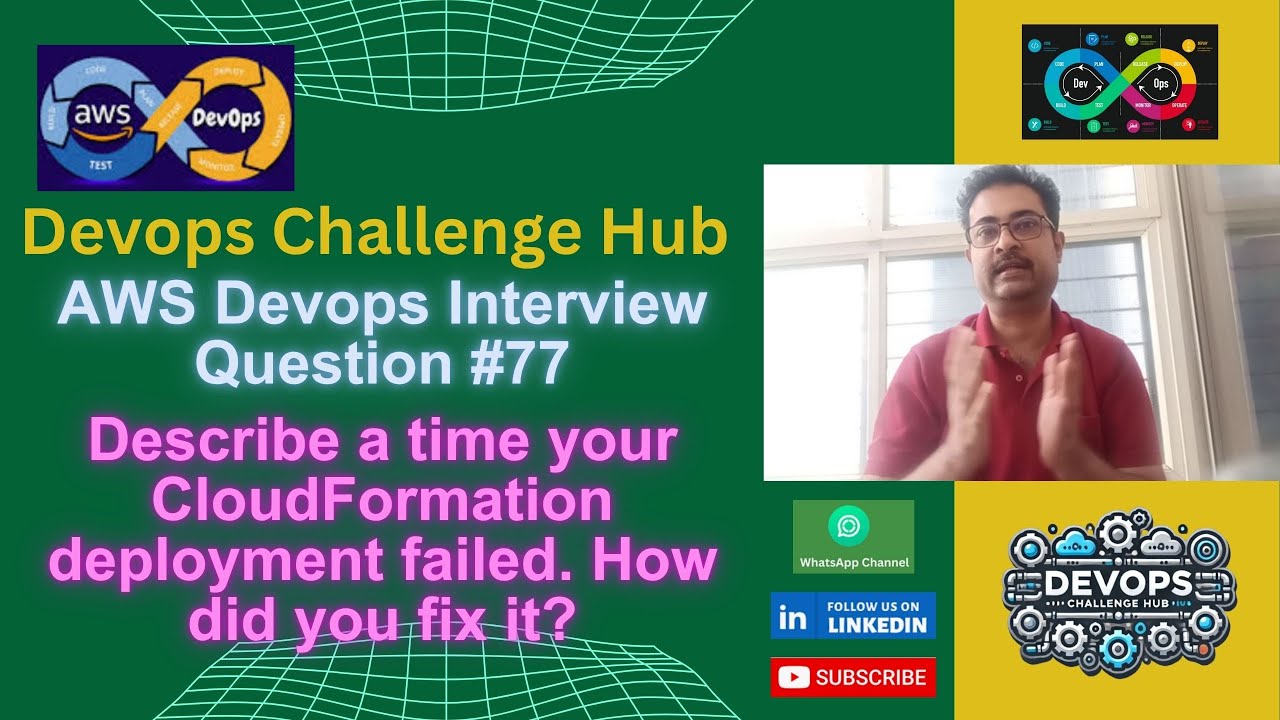 Devops Interview :Q77 Describe a time your CloudFormation deployment failed. How did you fix it?