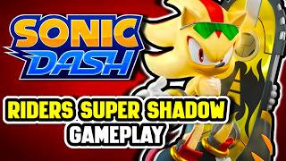 RIDERS SUPER SHADOW GAMEPLAY SHOWCASE - Sonic Dash