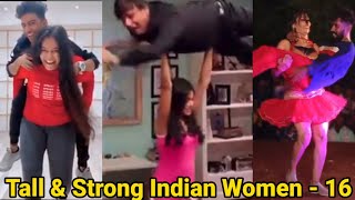 Tall & Strong Indian Women - 16 | Tall Indian Girls | Tall Woman Lift Carry