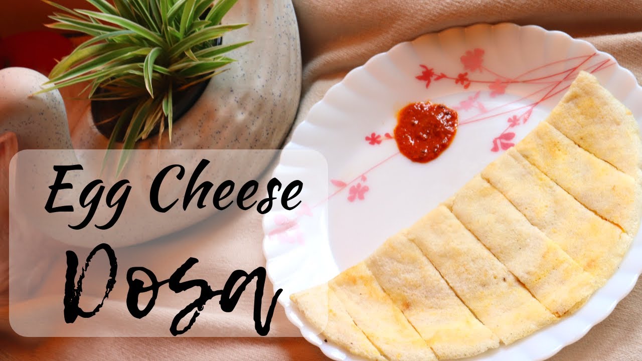 Egg Cheese Dosa recipe A new twist to normal Dosa YouTube