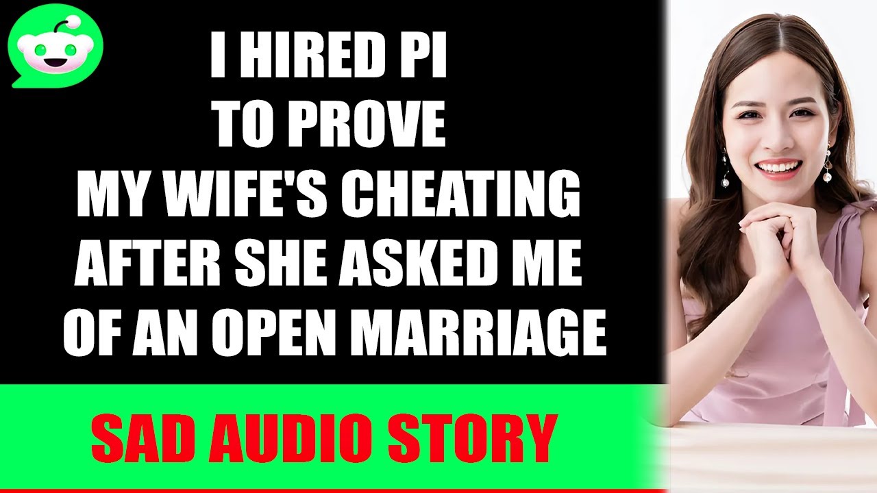 I Hired PI To Prove My Wife's Cheating After She Asked Me of an Open ...