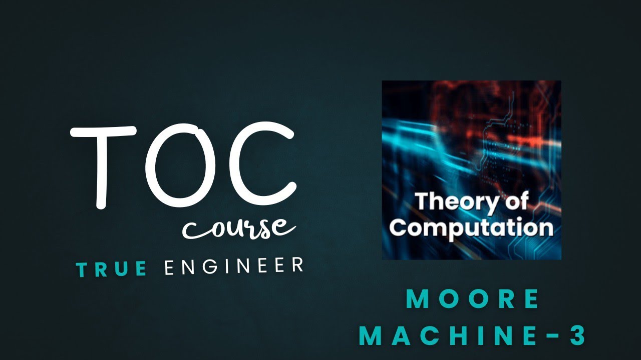 Construct Moore Machine with exampler questions | Toc complete Course | True Engineer 