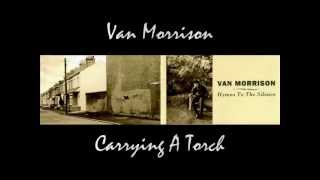 Van Morrison - Carrying A Torch