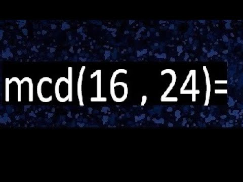 Video: ¿Cuál es el MCD para 24 y 16?