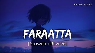 Faraatta - Remix (Slowed   Reverb) | Arijit Singh, Jonita Gandhi | Jawan | SRK | RN Lofi Alone