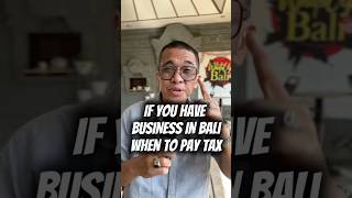 WHEN PT PMA MUST PAY TAX IN BALI?