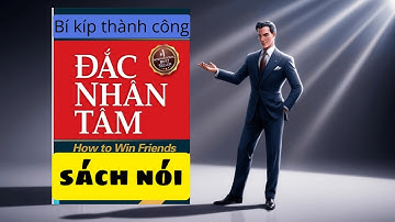 Nguyên Tắc Vàng Từ Đắc Nhân Tâm Giúp Bạn Thành Công