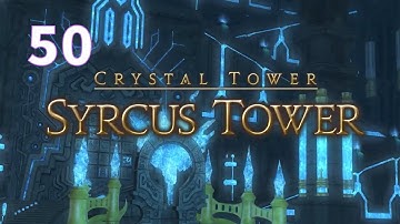 50 - Syrcus Tower  - Crystal Tower Quests - Final Fantasy XIV walkthrough