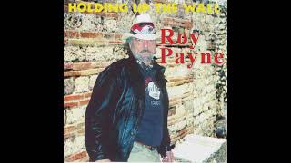 Roy Payne - Holding Up The Wall (2005)