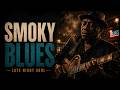 Smoky Soul Blues 🌧️ Late Night Guitar &amp; Emotional Gravel Vocals
