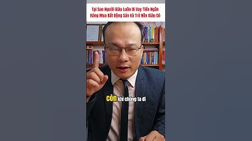 Tại Sao Người Giàu Luôn Đi Vay Tiền Ngân Hàng Mua Bất Động Sản Và Trở Nên Giàu Có Hơn.