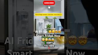 AI Smart Fridge Now 😳😳🤯🤯