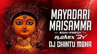 Download Lagu MAYADARI MAISAMMA [EDM-FREQY] REMIX BY DJ CHINTU FROM MBNR MP3