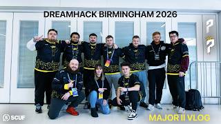 Dreamhack Birmingham 2026 - Major II Challengers Open Vlog