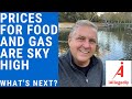 Prices for Food and Gas are Sky High - What’s Next?