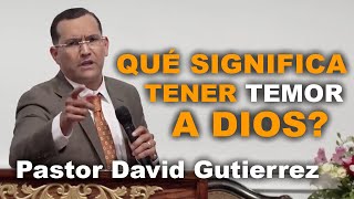 Qué significa temor a Dios - Pastor David Gutierrez by Prédicas Cortas  40,968 views 10 months ago 9 minutes, 4 seconds