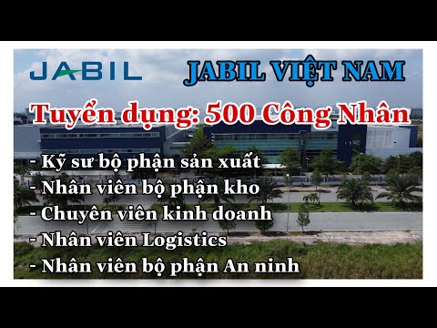 VIÊC LÀM CNC I Công ty JABIL Việt Nam Tuyển dụng Kỹ sư, Cử Nhân, 500 LĐPT