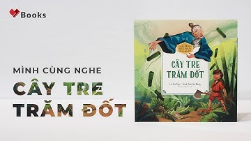 Nghe đọc cây tre trăm đốt - Truyện cổ tích Việt Nam