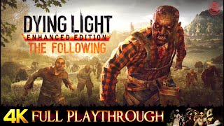 DYING LIGHT : THE FOLLOWING | FULL GAME | Gameplay Walkthrough No Commentary 4K 60FPS screenshot 5
