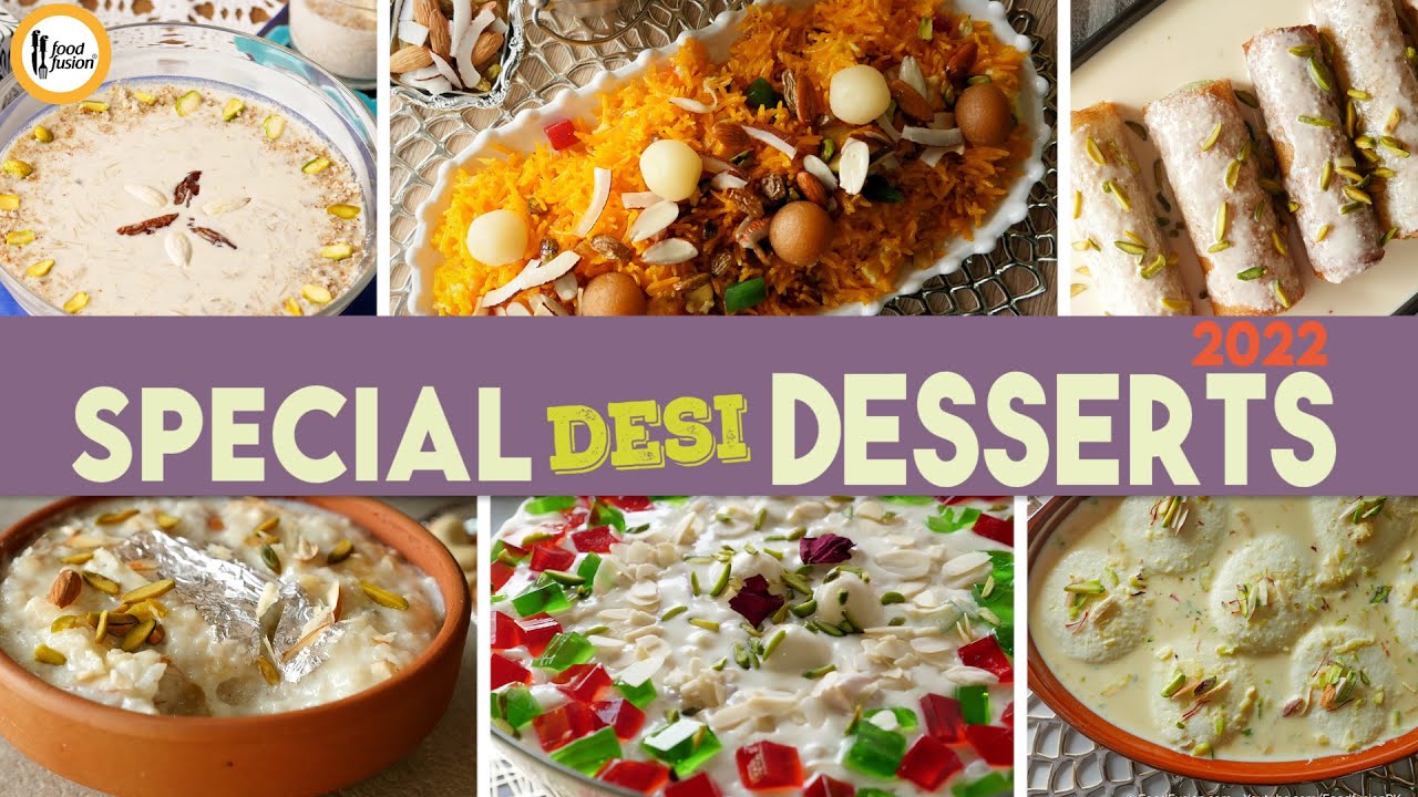 Special Desi Desserts 2022 Food Fusion