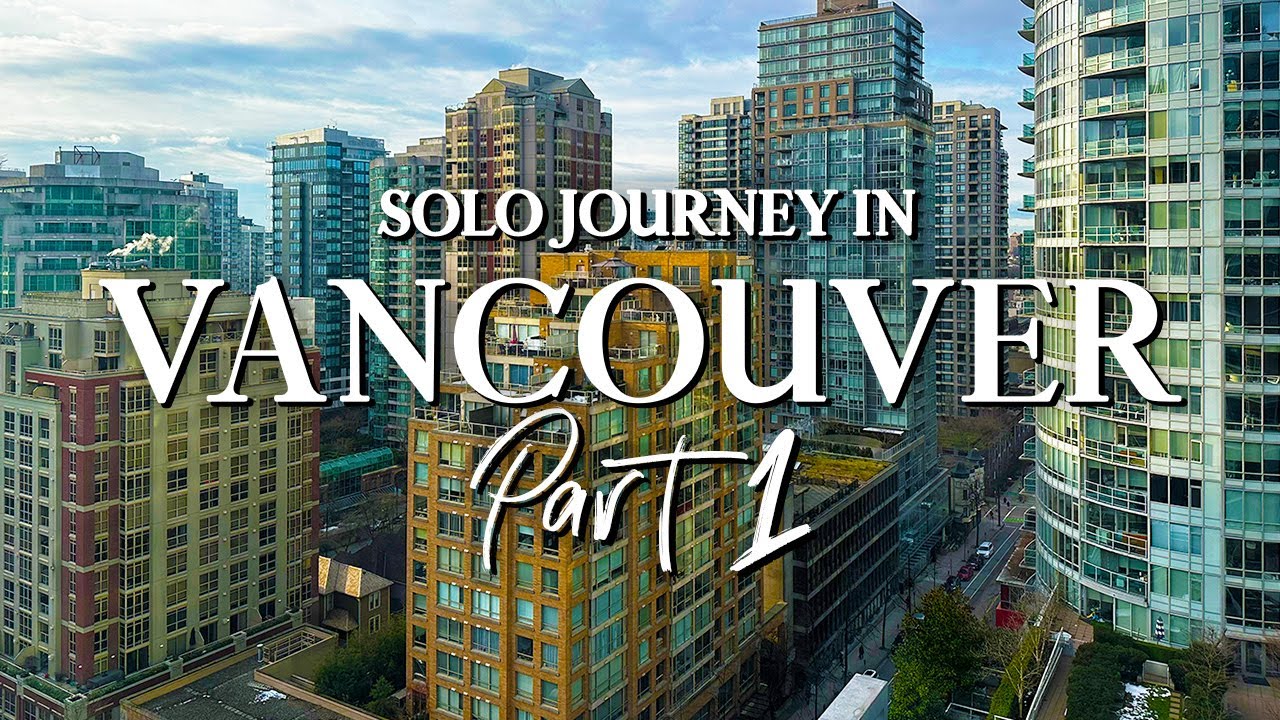 travelling solo in vancouver